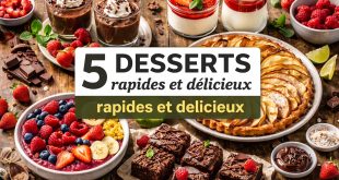 5 desserts rapides et délicieux faciles à préparer à la maison